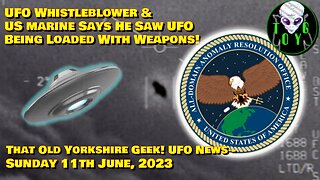 TOYG! UFO News Update - 11th June, 2023
