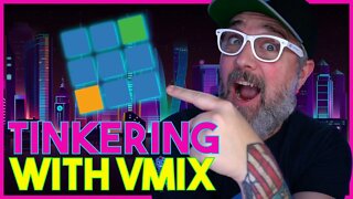 TINKERING WITH vMIX | Let's see what we can break!