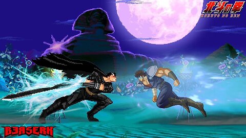 Guts vs. Kenshiro - Berserk X Hokuto no Ken (Fist of the Star)