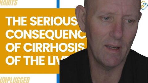 The Serious Consequences of Cirrhosis of the Liver [IMPORTANT INFORMATION FOR DRINKERS]