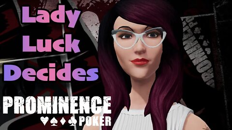 Lady Luck Decides [Prominence Poker Funny Let's Play Edit PS5]