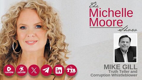 The Michelle Moore Show- Guest, Mike Gill 'Unmerited Attacks, The Price of Exposure' (Apr 5, 2024)