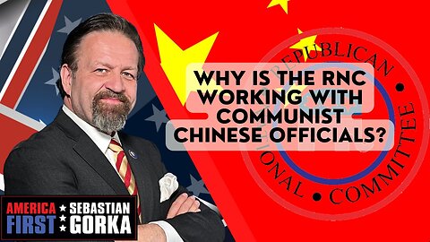 Why is the RNC working with Communist Chinese officials? Natalie Winters with Sebastian Gorka