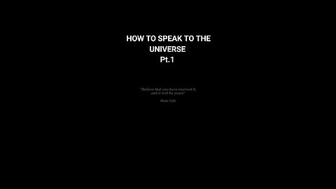 How to speak to the universe. Pt. 1