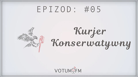 KONFEDERACJA I PRAWDZIWE ZNACZENIE SŁÓW - KURJER KONSERWATYWNY - EP. 05