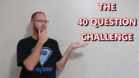 THE 40 QUESTION CHALLENGE!!!
