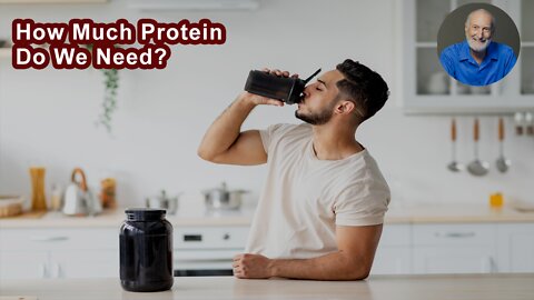 How Much Protein Do We Need?