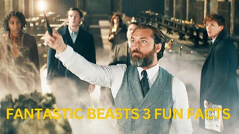 Fantastic Beasts: The Secrets of Dumbledore Fun Facts