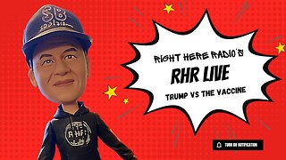 RHR Live: Trump vs. The Vaccine