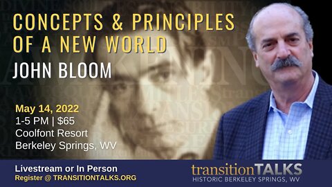 John Bloom, May 14th; Concepts and Principles of a New World: Rudolf Steiner's Ideas