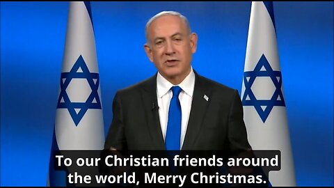 Netanyahu: Christmas Is Supposed To Be A Time Of Good Will To All Men