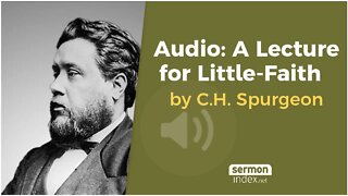 Audio: A Lecture for Little-Faith by C.H. Spurgeon