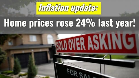Inflation update: Home prices rose 24% last year!