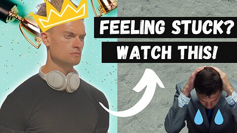 How I Get Myself Unstuck & Feel Like A King (No BS Guide)