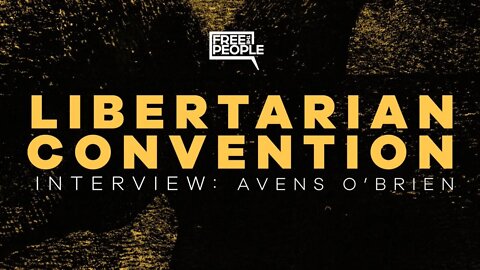 Avens O’Brien at the Libertarian National Convention 2020