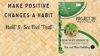 Project 28: Habit 5 See Feel Trust