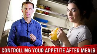 How To Control Your Appetite After Meals? – Dr.Berg