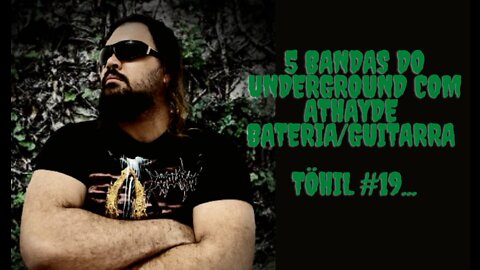 5 bandas do Underground com Athayde:Guitarrista/Baterista/Töhil #19...