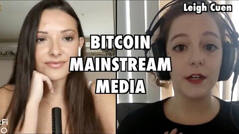 Bitcoin Mainstream Media and Journalism Bias | Leigh Cuen