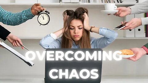 Overcoming Chaos (and Mastering Your Reality)