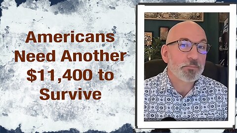 Americans need another $11,400 to survive