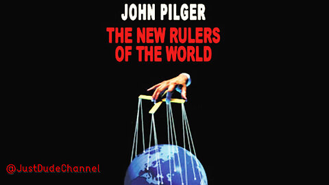 The New Rulers Of The World | John Pilger