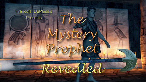 The Mystery Prophet Revealed by Francois DuPlessis