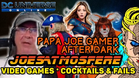 Papa Joe Gamer After Dark: DC Universe Online, Cocktails & Fails!