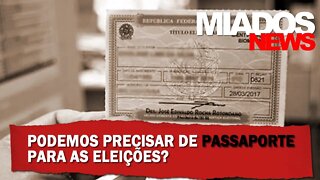 Miados de Direita - Podemos precisar de Passaporte Eleitoral?