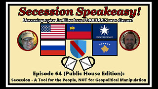 Secession Speakeasy #64 (PH Edition): Secession - Tool for the People NOT Geopolitical Manipulation