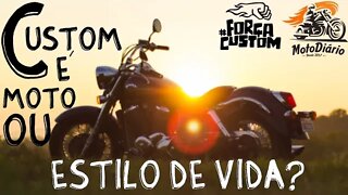 Custom é moto ou é estilo de vida?