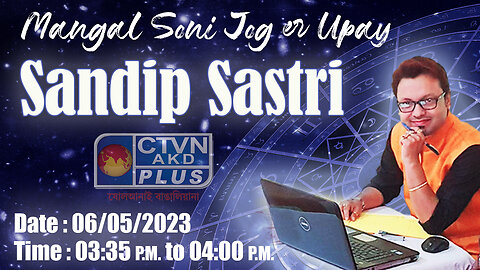 SANDIP SASTRI (Astrology) CTVN_06_05_2023- 03:35 PM