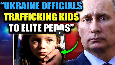 Reported: Ukraine Farms Children in Factories for Elite Pedophiles, Russia Is Saving the Children