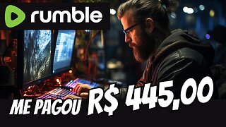 MONETIZE SEUS VÍDEOS - R$445.00 - PROVA DE PAGAMENTO RUMBLE