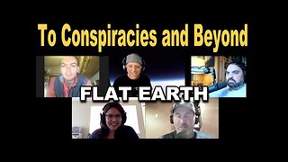To Conspiracies and Beyond w Flat Earth Dave