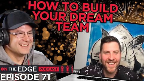 E71: "The Dream Machine" - Building A Better Team