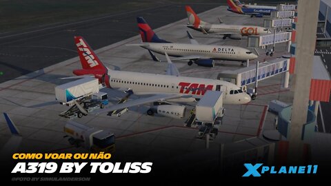 Como voar ou não o A319 da ToLiss feat. Rafael (parte 1 de 3)