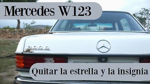 Mercedes Benz W123 - Cómo quitar la estrella y la insignia del maletero tutorial Clase E