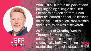 Ep. 102 - Jeff Shepherd Shares the Significance of Creating Wealth Through Stewardship