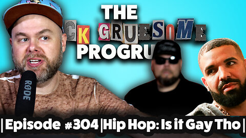 The Dick Gruesome Progrum | Episode 304 | Hip Hop: Is it Gay Tho?