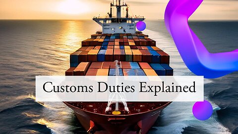 Navigating Customs Duty Calculation: Essential Insights for Importers