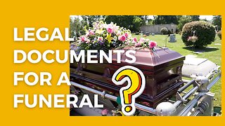 What Legal Documentation Is Required For Arranging A Funeral?