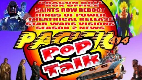 PACIFIC414 Pop Talk: Dragon Ball Super Hero Box Office Rings of Power Theatrical Release and more!