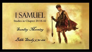 1 Samuel 20:18-42 Jonathan and David Strengthen Their Friendship