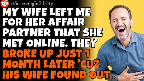CHEATING WIFE left me for her affair partner. They broke a month later because his wife found out