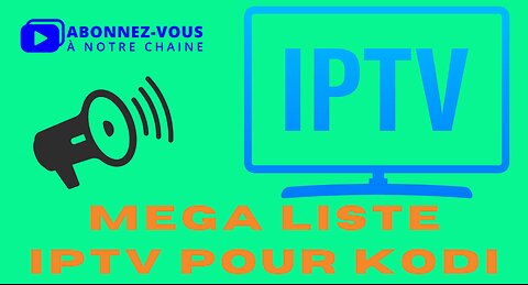 Mega IPTV sur KODI - Des milliers de Chaînes TV gratuites avec cette extension IPTV