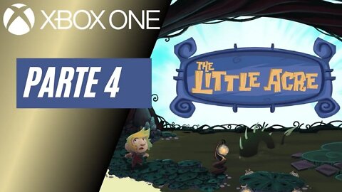 THE LITTLE ACRE - PARTE 4 (XBOX ONE)