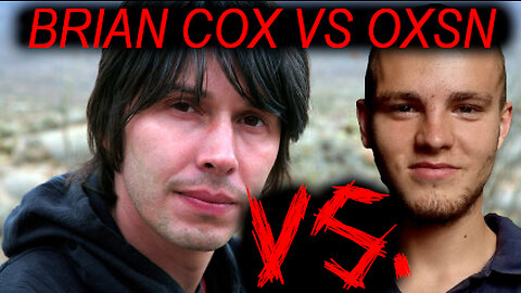 Brian Cox Is DEAD WRONG About Reality... OXSN VS BRIAN COX