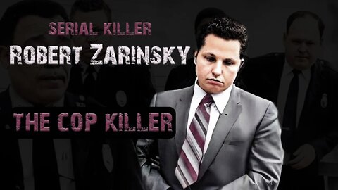 Serial Killer: Robert Zarinsky (The Cop Killer)