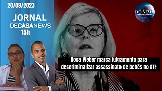 Jornal Dc News - 20/09/2023 - Rosa Weber marca julgamento para descriminalizar assassinato de bebês